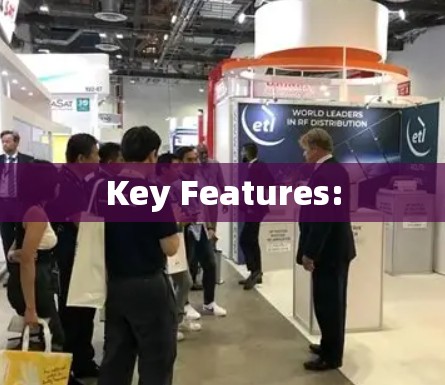 Key Features: Key Features: